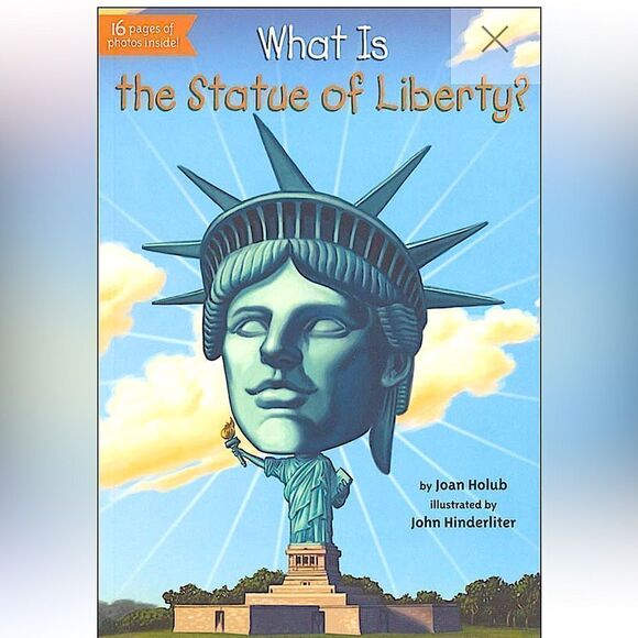 “What is the Statue of Liberty?” By Joan Holub - Picture 1 of 9